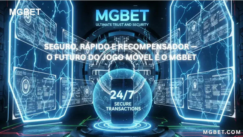 Seguro, rápido e recompensador — o futuro do jogo móvel é o Mgbet