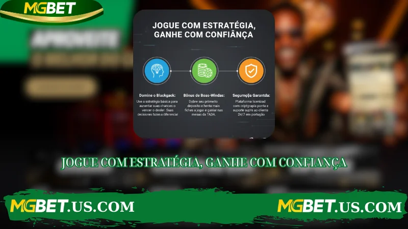 JOGUE COM ESTRATÉGIA, GANHE COM CONFIANÇA