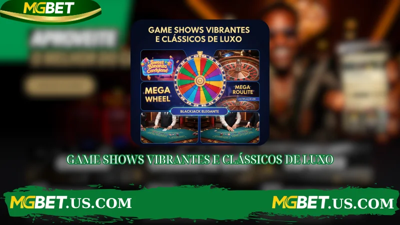 GAME SHOWS VIBRANTES E CLÁSSICOS DE LUXO