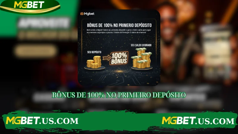 BÔNUS DE 100% NO PRIMEIRO DEPÓSITO