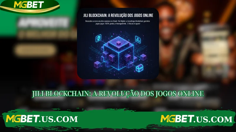 JILI BLOCKCHAIN: A REVOLUÇÃO DOS JOGOS ONLINE