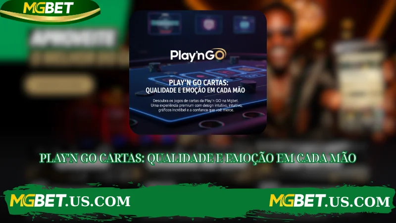 PLAY'N GO CARTAS: QUALIDADE E EMOÇÃO EM CADA MÃO