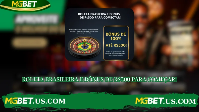 ROLETA BRASILEIRA E BÔNUS DE R$500 PARA COMEÇAR!